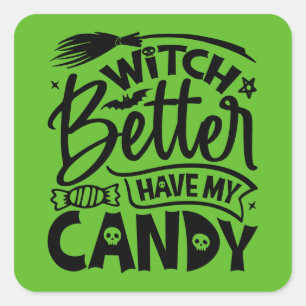 Witch kan beter mijn Snoep hebben Vierkante Sticker