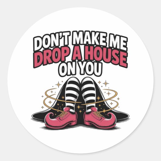 Witch Legs – Drop a House Funny Halloween Quote Ronde Sticker (Voorkant)