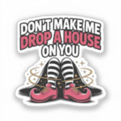 Witch Legs – Drop a House Funny Halloween Quote Sticker (Voorkant)