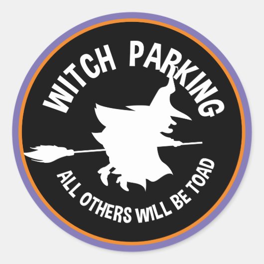 Witch Parking Alle anderen zullen Toad zijn | Witc Ronde Sticker (Voorkant)