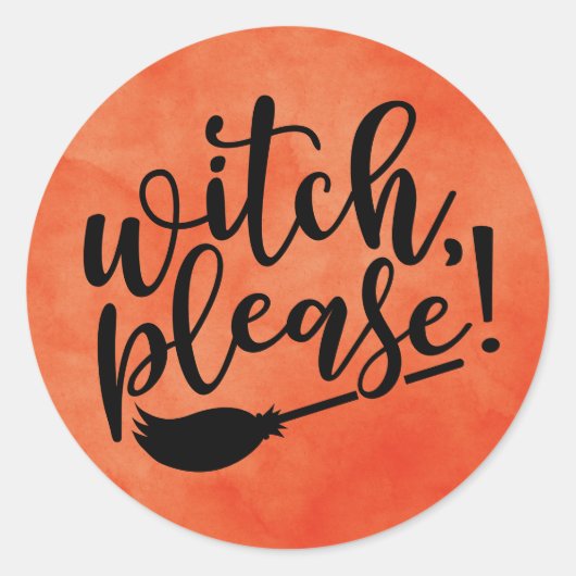 Witch Please Funny Halloween Ronde Sticker (Voorkant)