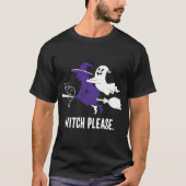 Witch Please Grappig Halloween Vliegende Heks Spoo T-shirt (Voorkant)