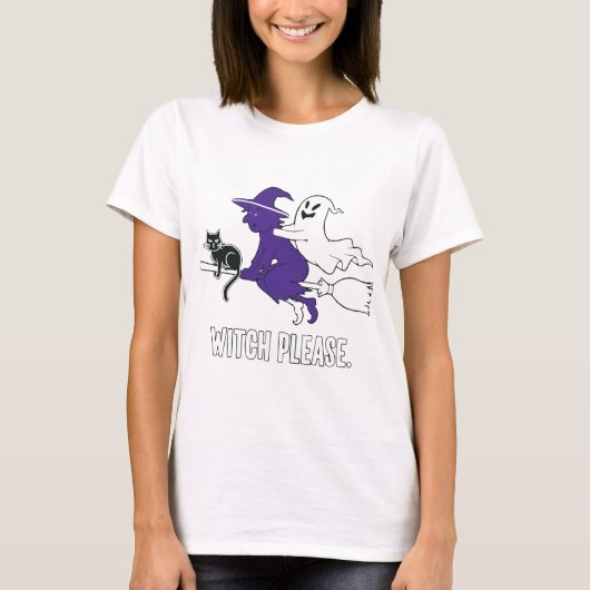 Witch Please Grappig Halloween Vliegende Heks Spoo T-shirt (Voorkant)