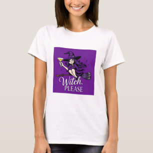 Witch, Please - Grappig Sassy Witch Halloween ontw T-shirt