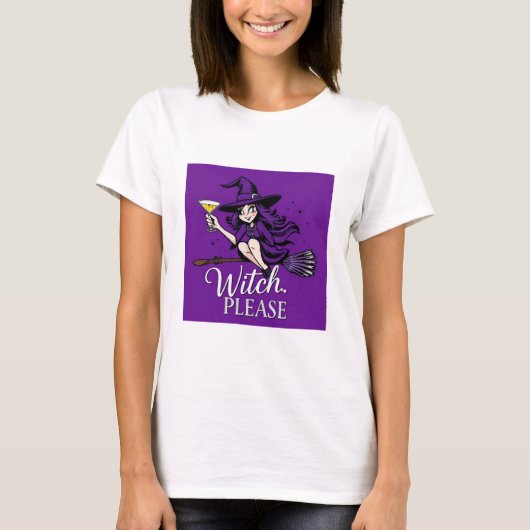 Witch, Please - Grappig Sassy Witch Halloween ontw T-shirt (Voorkant)
