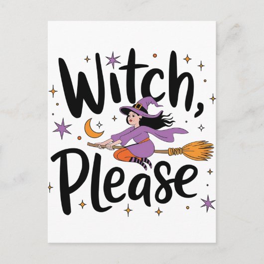 Witch, Please - Leuk en brutaal Halloween-ontwerp Briefkaart (Voorkant)