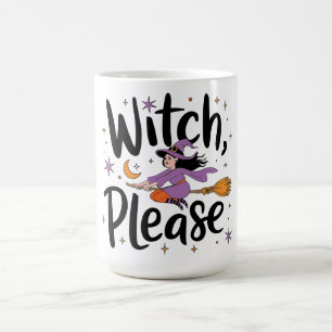Witch, Please - Leuk en brutaal Halloween-ontwerp Koffiemok