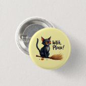 "Witch, Please!" Sassy Black Cat Button (Voorkant /achterkant)