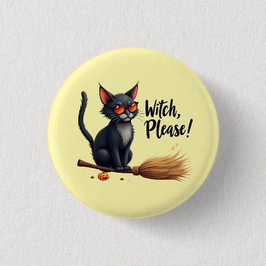 "Witch, Please!" Sassy Black Cat Button (Voorkant)