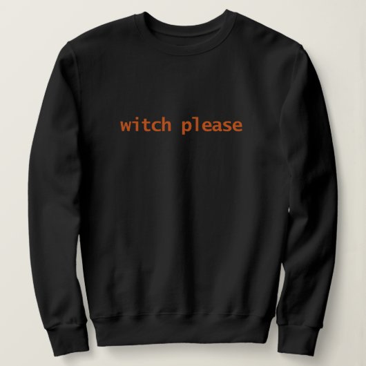 Witch Please Typografie Trui (Design voorkant)