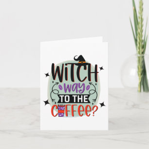 Witch Way To The Coffee grappige Halloween heks Kaart