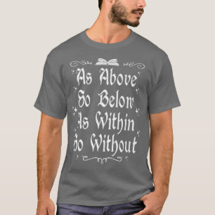 Witchcraft Wiccan-heks als hierboven, tot onder de T-shirt