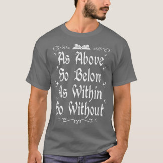 Witchcraft Wiccan-heks als hierboven, tot onder de T-shirt