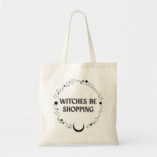 Witches Be Shopping Tote Tote Bag