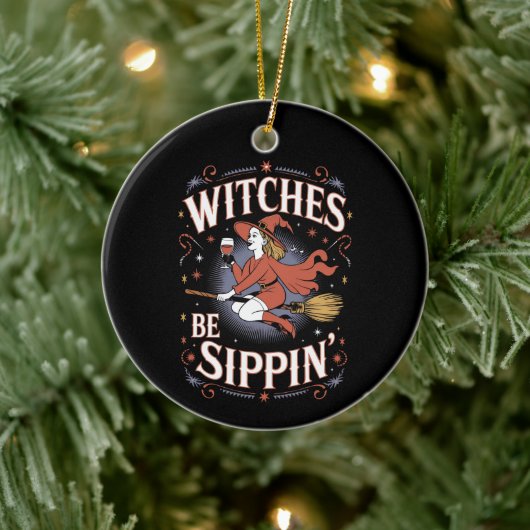 Witches Be Sippin' Halloween Holiday Spooky Keramisch Ornament (Boom)