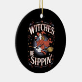 Witches Be Sippin' Halloween Holiday Spooky Keramisch Ornament (Rechts)