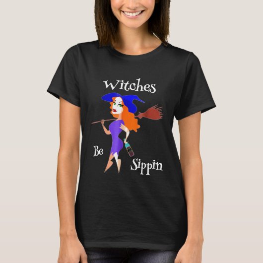Witches Be Sippin Witch Drink wijn T-shirt (Voorkant)