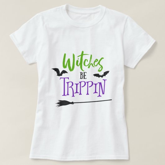 Witches Be Trippin Halloween T-shirt (Design voorkant)