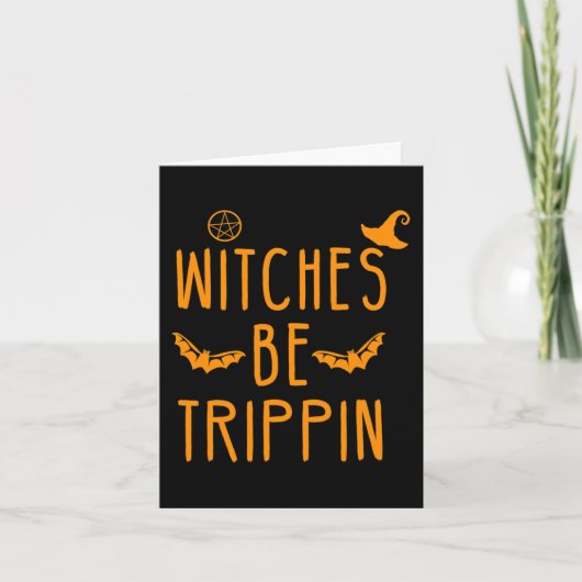 Witches Be Trippin Hilarious Halloween Kaart (Voorkant)