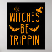 Witches Be Trippin Hilarious Halloween Poster (Voorkant)