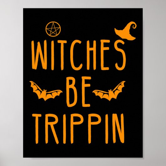 Witches Be Trippin Hilarious Halloween Poster (Voorkant)