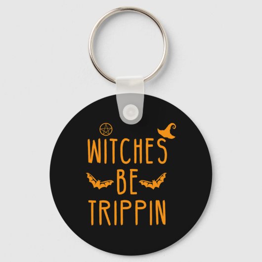 Witches Be Trippin Hilarious Halloween Sleutelhanger (Voorkant)