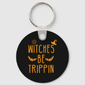 Witches Be Trippin Hilarious Halloween Sleutelhanger (Achterkant)
