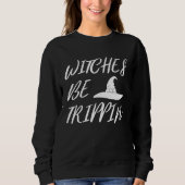 Witches Be Tripping   Halloween Trui (Voorkant)