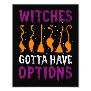 Witches moeten opties hebben Funny Halloween Costu Foto Afdruk