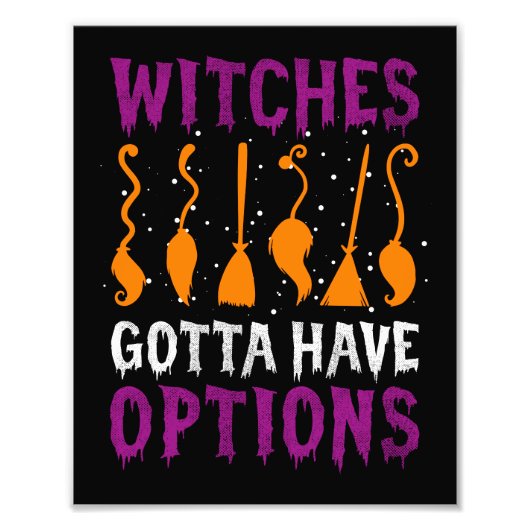 Witches moeten opties hebben Funny Halloween Costu Foto Afdruk (Voorkant)