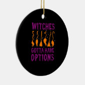 Witches moeten opties hebben Funny Halloween Costu Keramisch Ornament (Rechts)