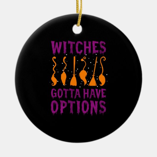 Witches moeten opties hebben Funny Halloween Costu Keramisch Ornament (Voorkant)