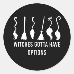 Witches moeten opties hebben Funny Halloween Costu Ronde Sticker
