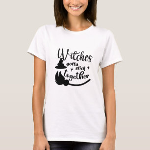 Witchy Womens T-Shirt Witches Gotta Stick Samen