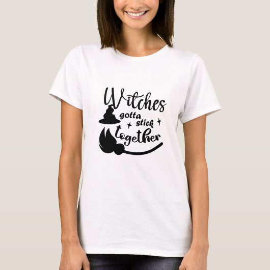 Witchy Womens T-Shirt Witches Gotta Stick Samen (Voorkant)