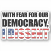 With Fear For Our Democracy Sticker (Voorkant)