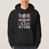 With Ferrets Pet Ferrets Ferret Hoodie (Voorkant)
