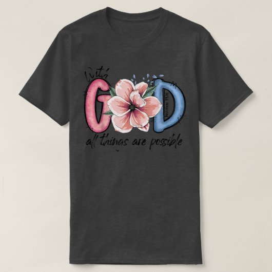 With God All Things are Possible Bible Verse Matth T-shirt (Design voorkant)