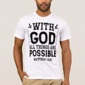 With God All Things Are Possible Matthew 19:26 T-shirt (Voorkant)