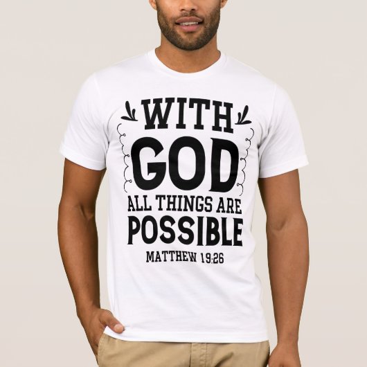 With God All Things Are Possible Matthew 19:26 T-shirt (Voorkant)