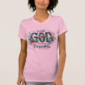 With God All Things Are Possible  T-shirt (Voorkant)