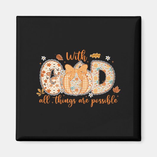 With God All Things Are Ssible Fall Pumpkin Patter Magneet (Voorkant)