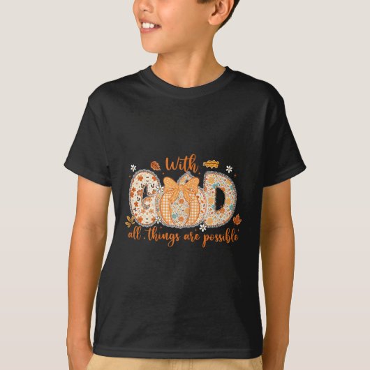 With God All Things Are Ssible Fall Pumpkin Patter T-shirt (Voorkant)