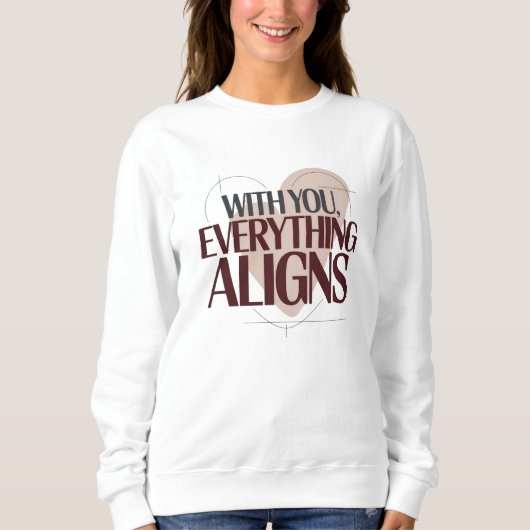 With You, Everything Aligns, Valentine Women's Trui (Voorkant)