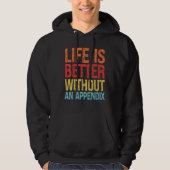 Without An Appendix Appendectomy Survivor Hoodie (Voorkant)