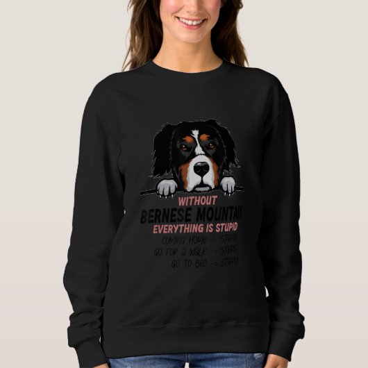 without Bernese Mountain dog everything is stupid_ Trui (Voorkant)