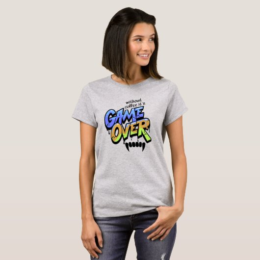 Without Coffee It’s Game Over – Women’s T-Shirt (Voorkant volledig)