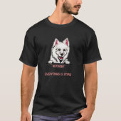 without Eskimo Dog dog everything is stupid T-shirt (Voorkant)