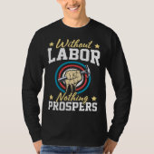 Without Labor Nothing Prosper Patriotic Laborer La T-shirt (Voorkant)