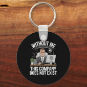 Without Me This Company Does Not Exist Boss Attitu Sleutelhanger (Voorkant)